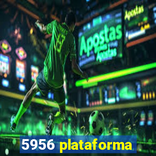 5956 plataforma