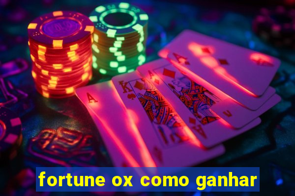 fortune ox como ganhar