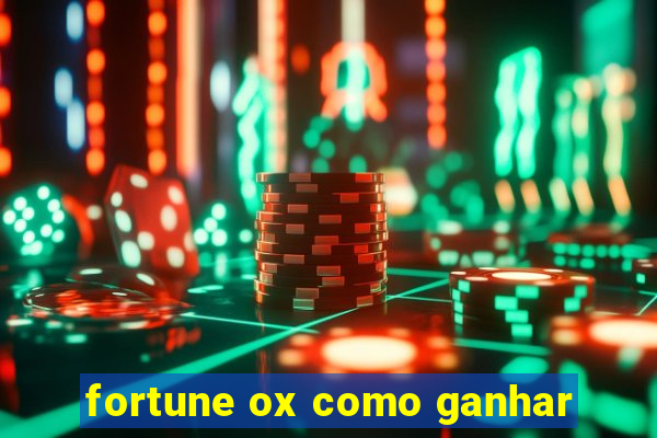 fortune ox como ganhar