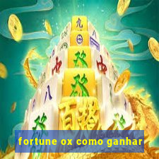 fortune ox como ganhar