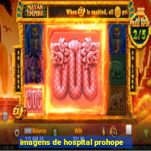 imagens de hospital prohope