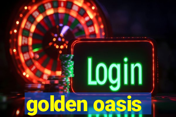 golden oasis