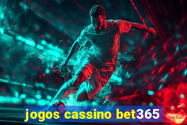 jogos cassino bet365