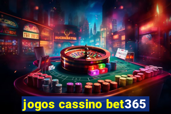 jogos cassino bet365