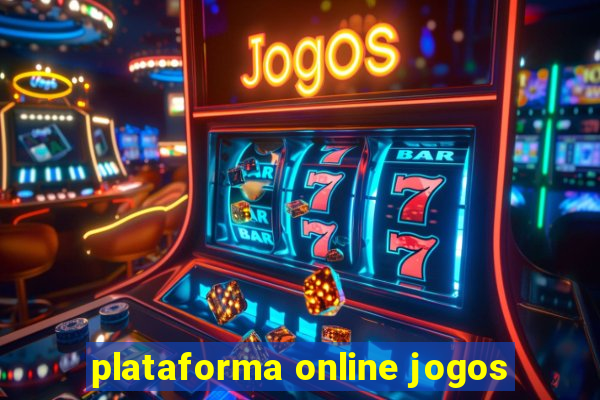 plataforma online jogos