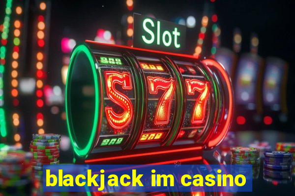 blackjack im casino