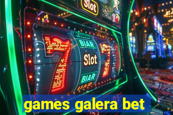 games galera bet