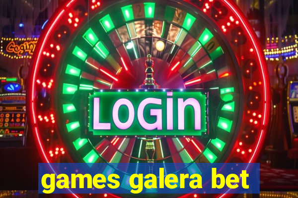 games galera bet