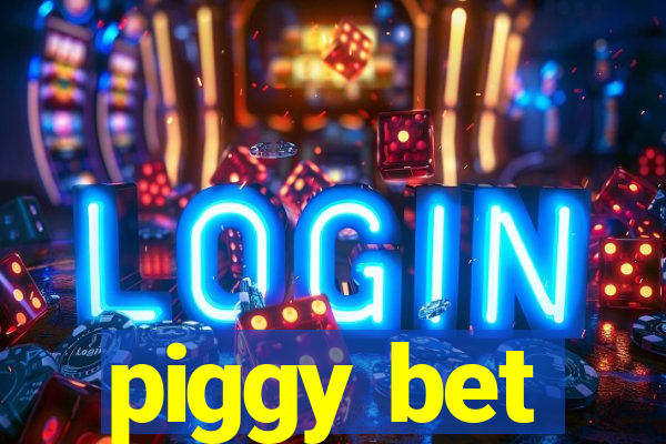 piggy bet