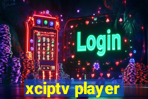 xciptv player