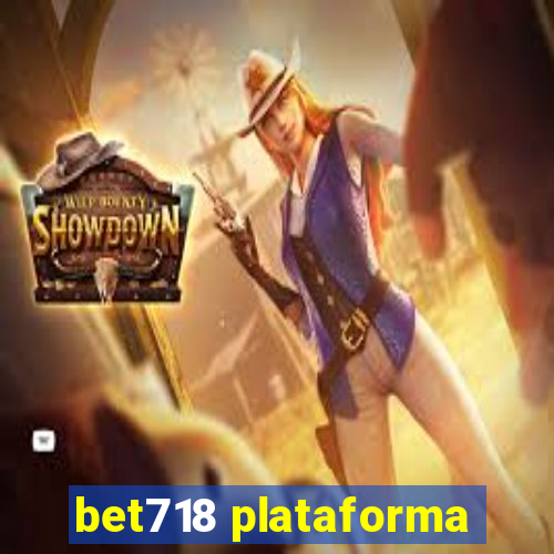 bet718 plataforma