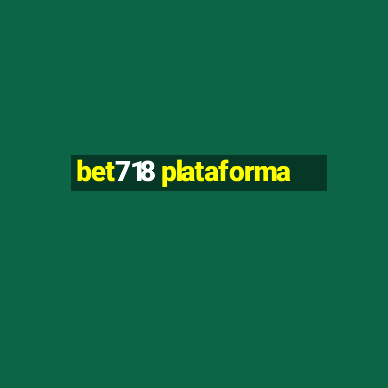 bet718 plataforma