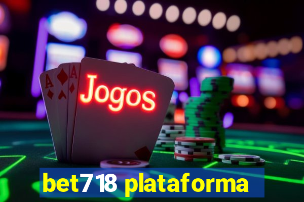 bet718 plataforma