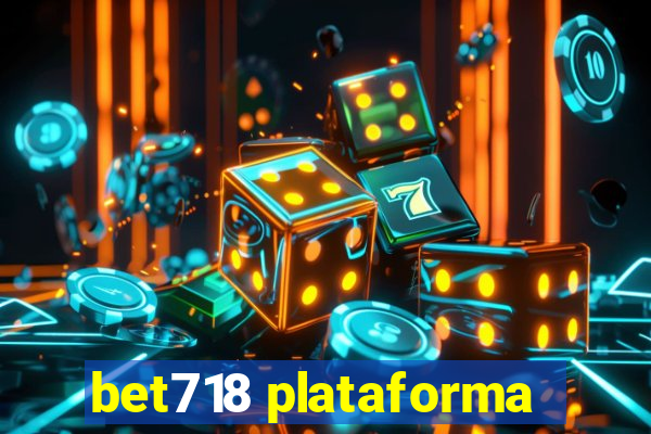 bet718 plataforma