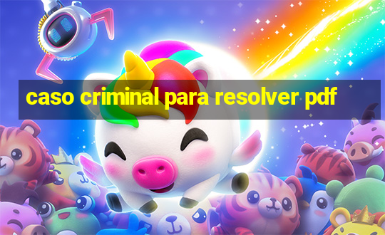 caso criminal para resolver pdf