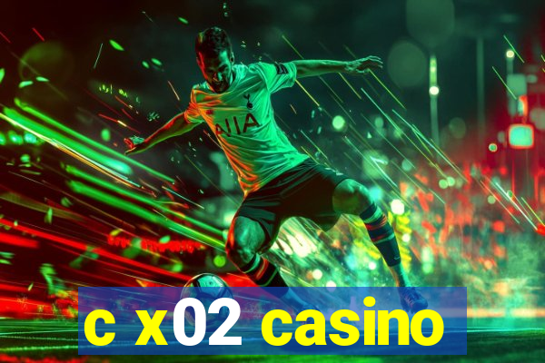 c x02 casino