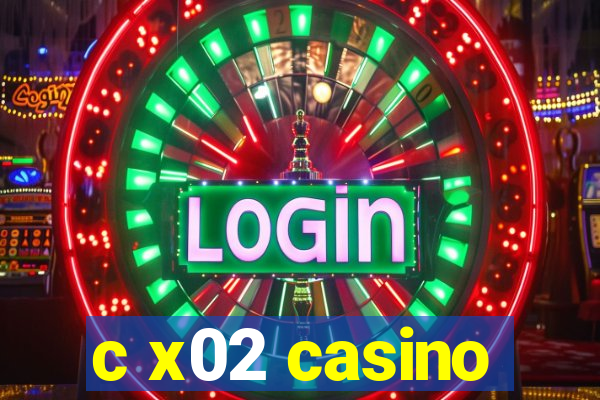 c x02 casino