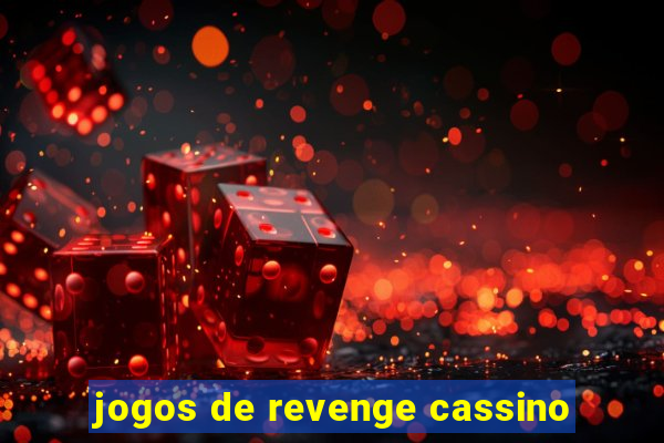 jogos de revenge cassino