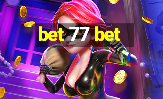 bet 77 bet