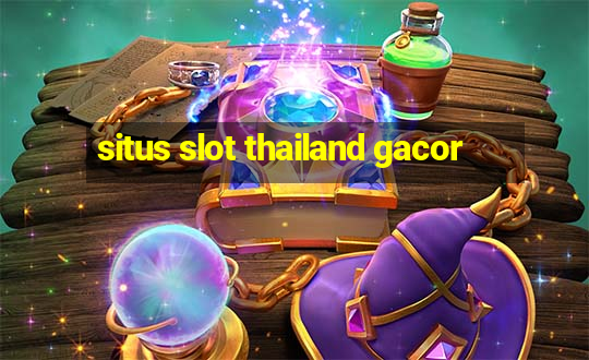 situs slot thailand gacor