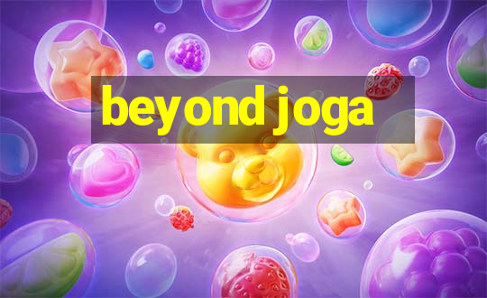 beyond joga