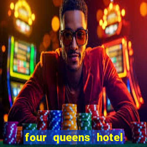 four queens hotel casino las vegas