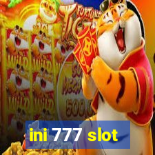 ini 777 slot