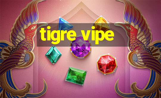 tigre vipe