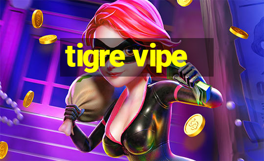 tigre vipe