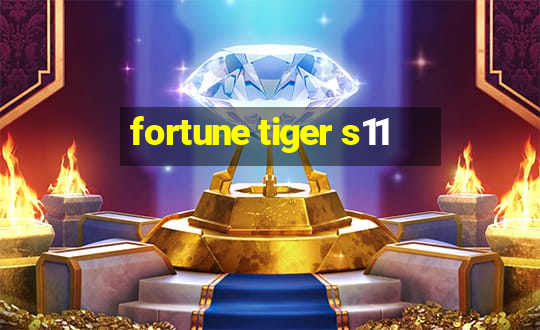 fortune tiger s11