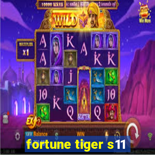 fortune tiger s11