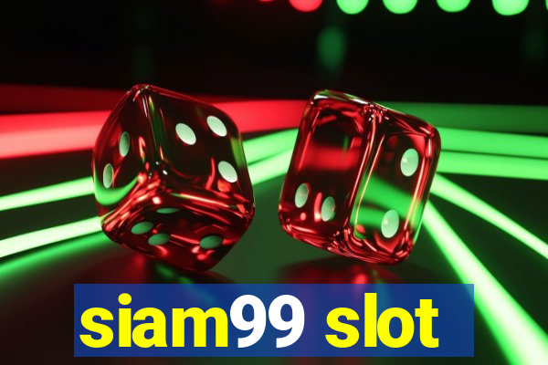 siam99 slot