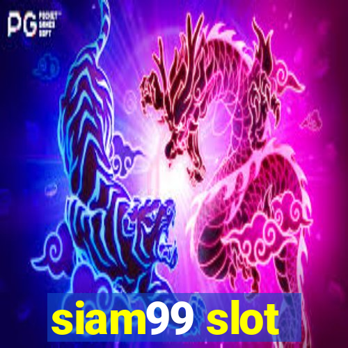 siam99 slot