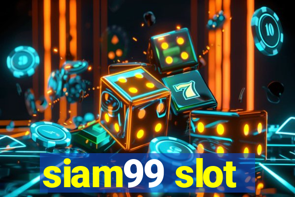 siam99 slot