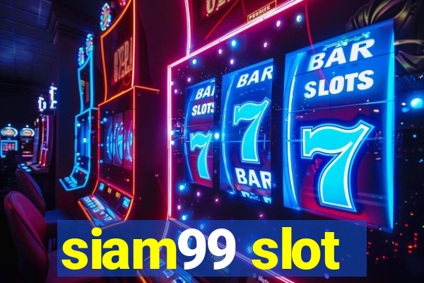 siam99 slot