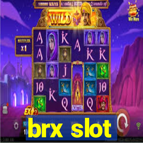 brx slot