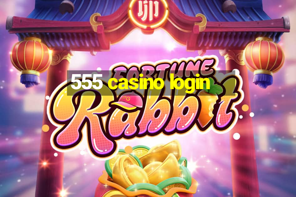 555 casino login