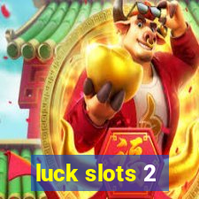 luck slots 2