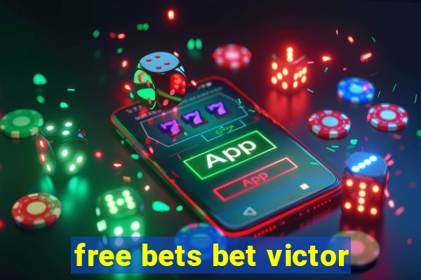 free bets bet victor