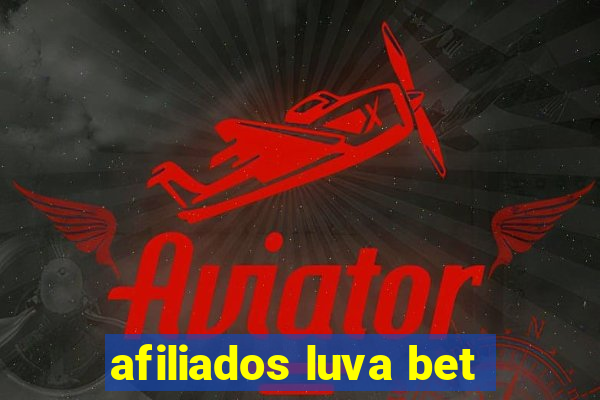 afiliados luva bet