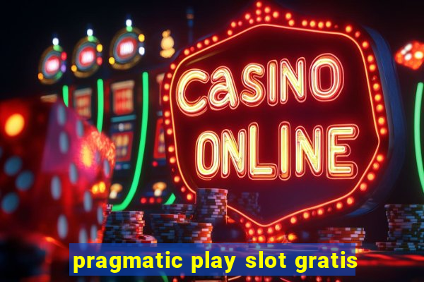 pragmatic play slot gratis