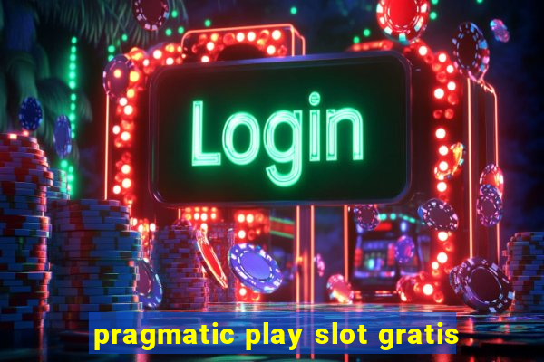 pragmatic play slot gratis