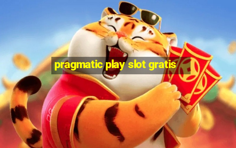 pragmatic play slot gratis