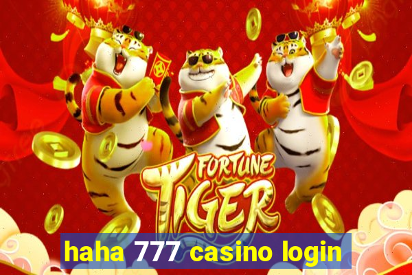 haha 777 casino login