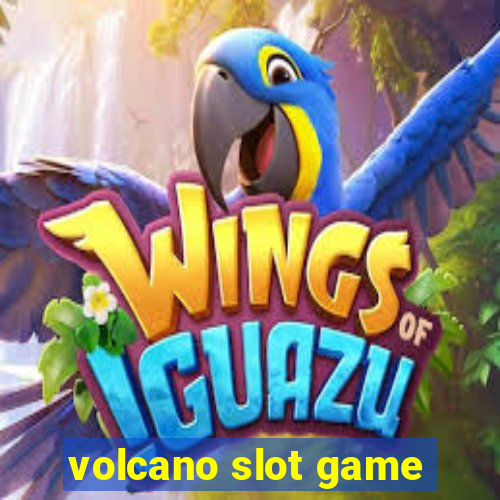 volcano slot game