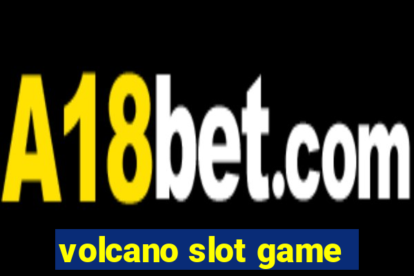 volcano slot game