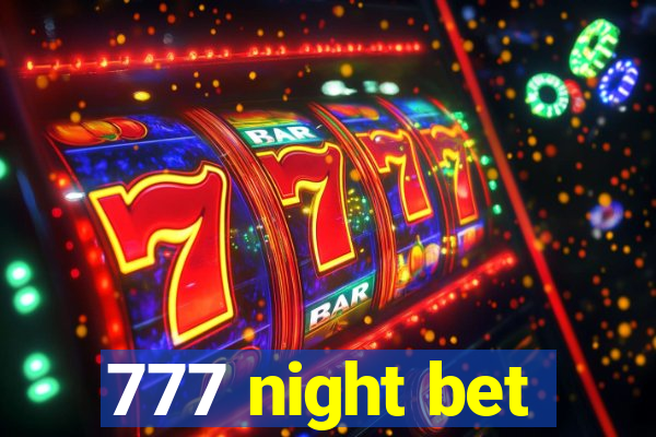 777 night bet