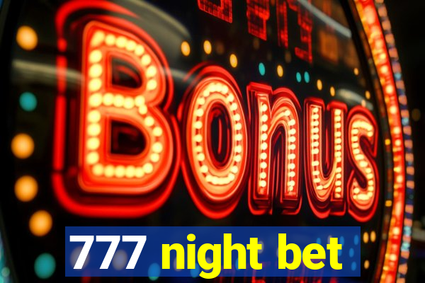 777 night bet