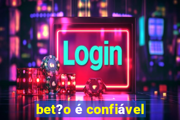 bet?o é confiável