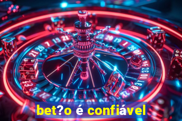 bet?o é confiável